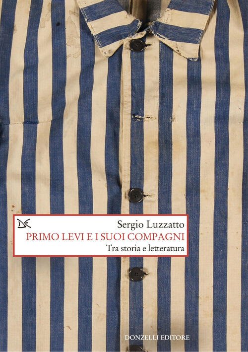 Primo Levi E I Suoi Compagni. Tra Storia E Letteratura | Immagine principale