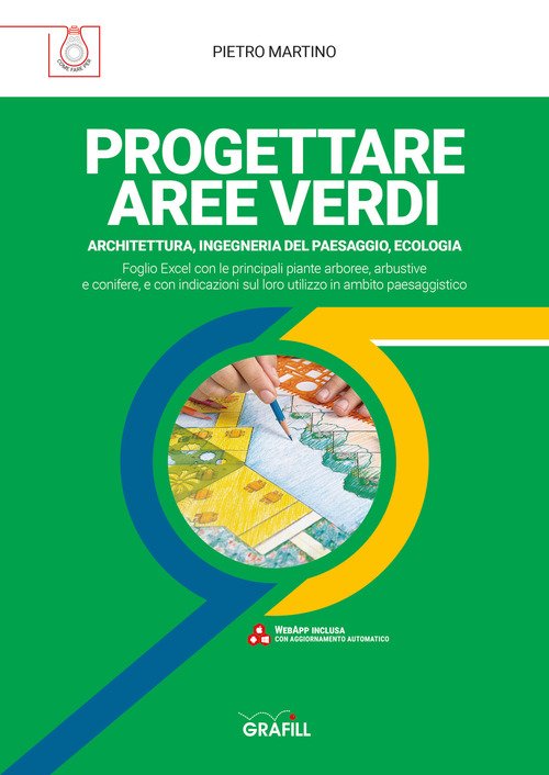Progettare Aree Verdi. Architettura, Ingegneria Del Paesaggio, Ecologia. Con S
