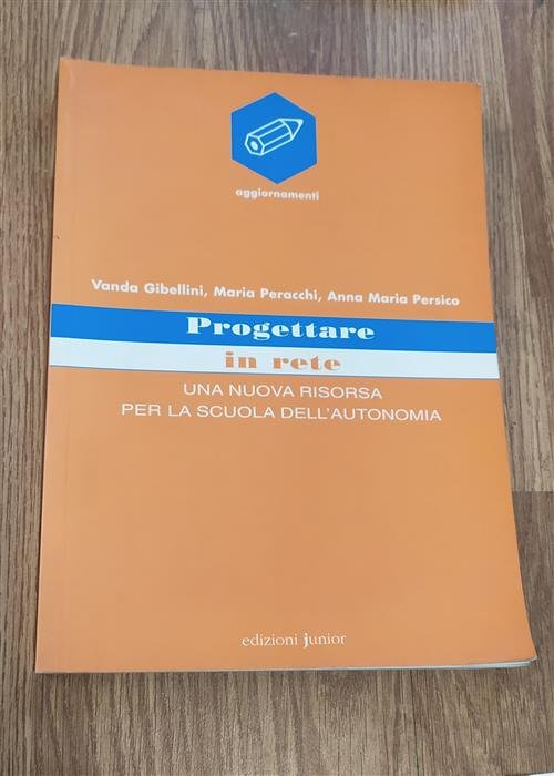 Progettare In Rete. Una Nuova Risorsa Per La Scuola Dell'autonomia