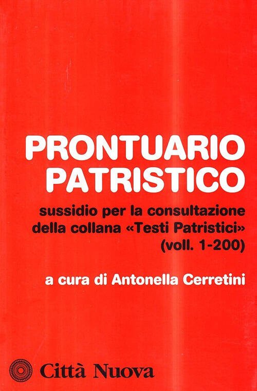 Prontuario Patristico. Sussidio Per La Consultazione Della Collana Testi Patristici …