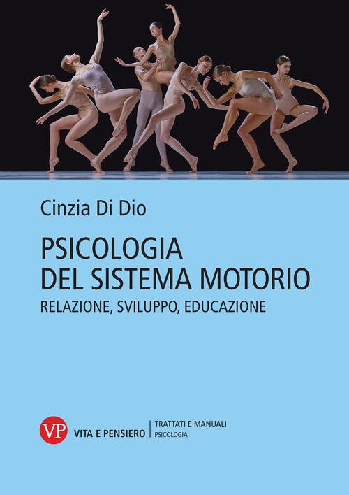 Psicologia Del Sistema Motorio. Relazione, Sviluppo, Educazione Cinzia Di Dio