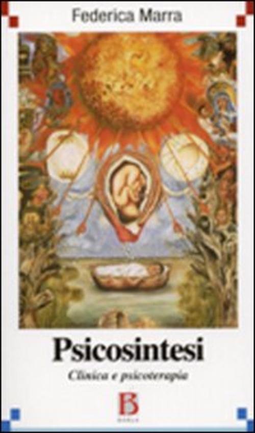 Psicosintesi. Clinica E Piscoterapia Federica Marra Borla 2010