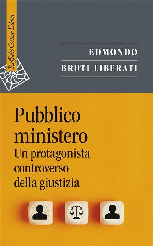 Pubblico Ministero. Un Protagonista Controverso Della Giustizia | Immagine principale