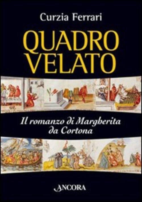 Quadro Velato. Il Romanzo Di Margherita Da Cortona | Immagine principale
