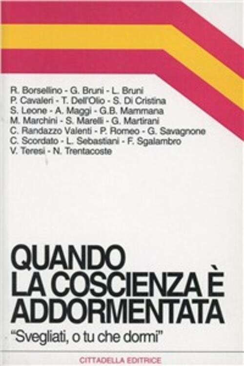 Quando La Coscienza E Addormentata. Svegliati, O Tu Che Dormi,