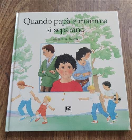 Quando Mamma E Papà Si Separano. Un Libro Sul Divorzio …