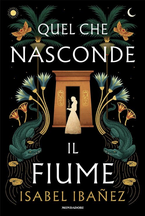 Quel Che Nasconde Il Fiume Isabel Ibañez Mondadori 2024