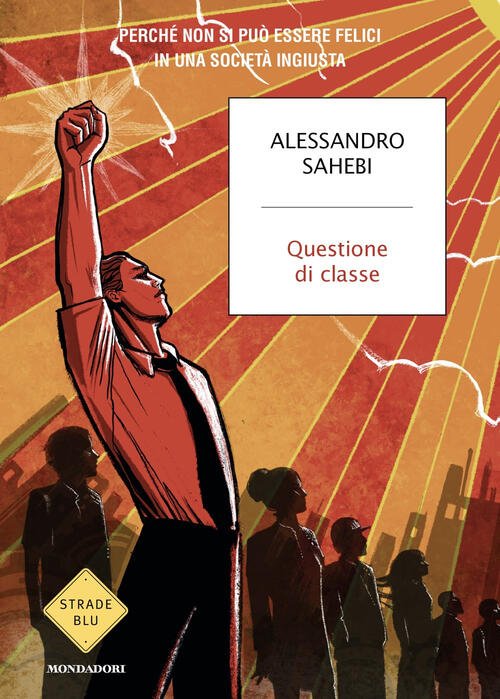 Questione Di Classe Alessandro Sahebi Mondadori 2025