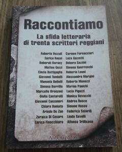 Raccontiamo. La Sfida Letteraria Di Trenta Scrittori Reggiani Aliberti 2006