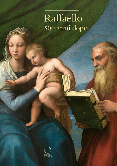 Raffaello. 500 Anni Dopo Andrea Zezza, Rosanna Cioffi Officina Libraria …