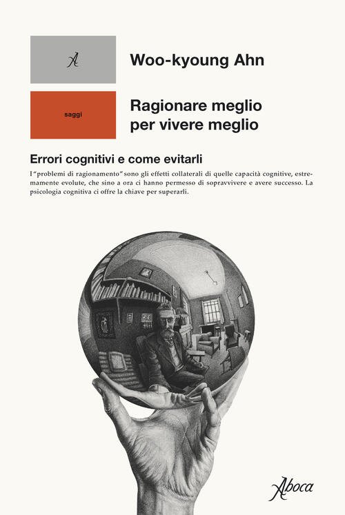 Ragionare Meglio Per Vivere Meglio. Errori Cognitivi E Come Evitarli