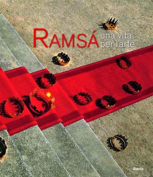 Ramsa. Una Vita Per L'arte