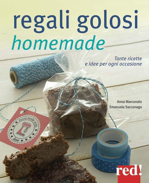 Regali Golosi Homemade. Tante Ricette E Idee Per Ogni Occasione | Immagine Gallery 2