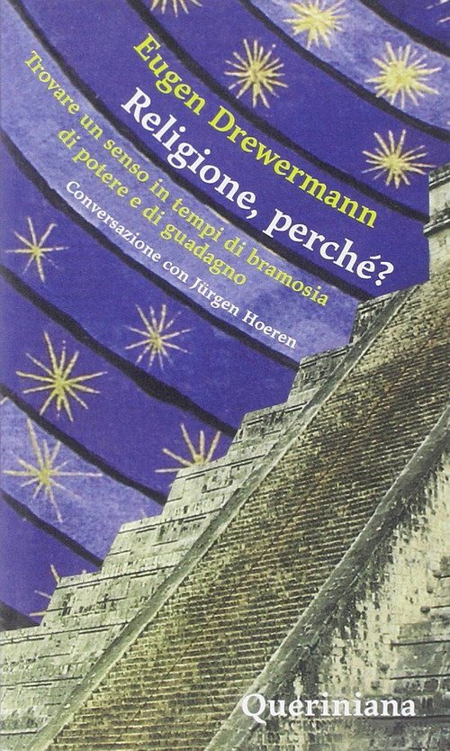 Religione, Perche? Trovare Un Senso In Tempi Di Bramosia Di …