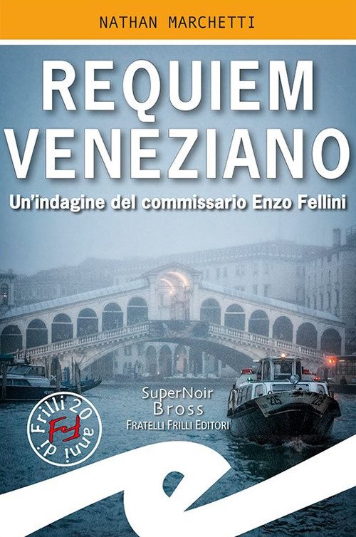 Requiem Veneziano. Un'indagine Del Commissario Enzo Fellini