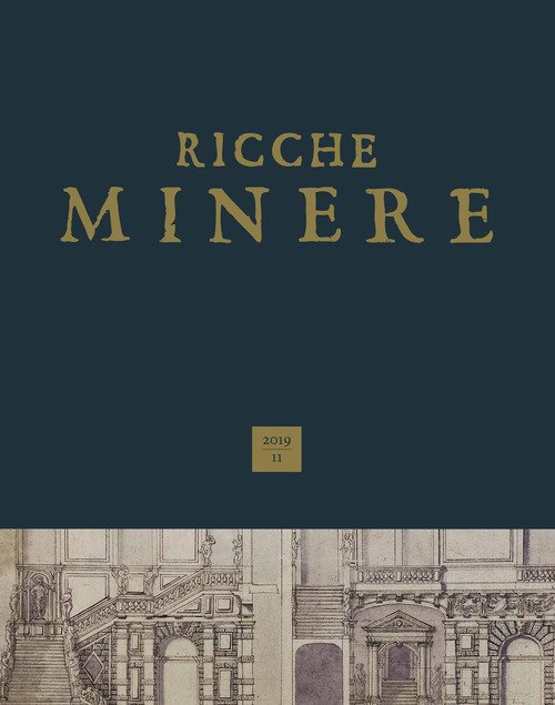 Ricche Minere. Rivista Semestrale Di Storia Dell'arte (2019). Vol. 11