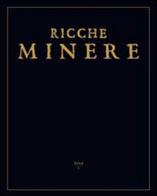 Ricche Minere. Rivista Semestrale Di Storia Dell'arte. Vol. 1