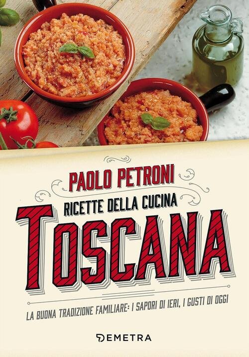 Ricette Della Cucina Toscana. La Buona Tradizione Familiare: I Sapori … | Immagine principale