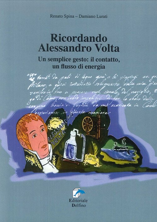 Ricordando Alessandro Volta. Un Semplice Gesto: Il Contatto, Un Flusso …