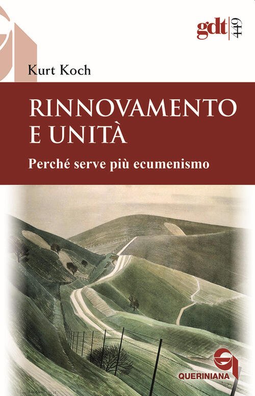 Rinnovamento E Unita. Perche Serve Piu Ecumenismo