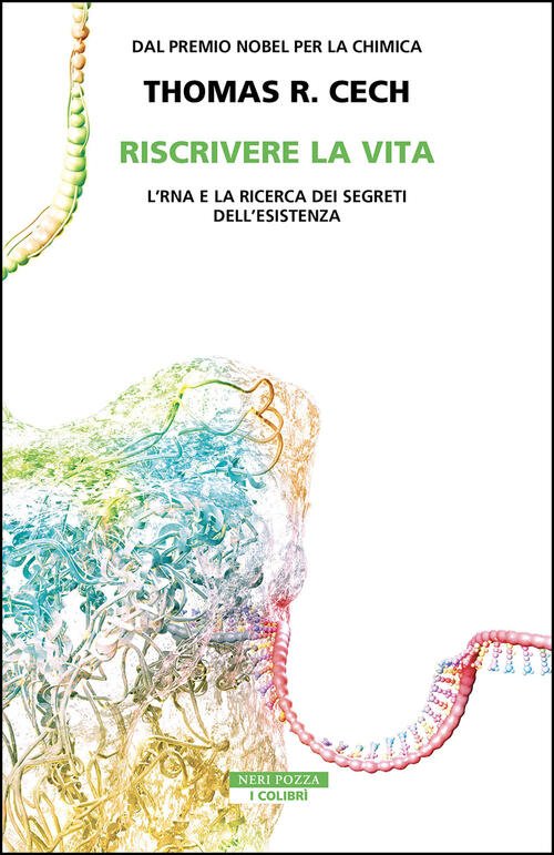 Riscrivere La Vita. L'rna E La Ricerca Dei Segreti Dell'esistenza …