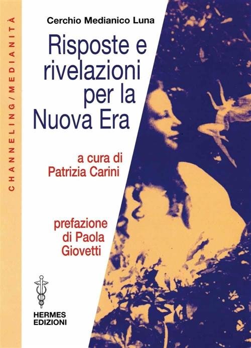 Risposte E Rivelazioni Per La Nuova Era Patrizia Carini Hermes …