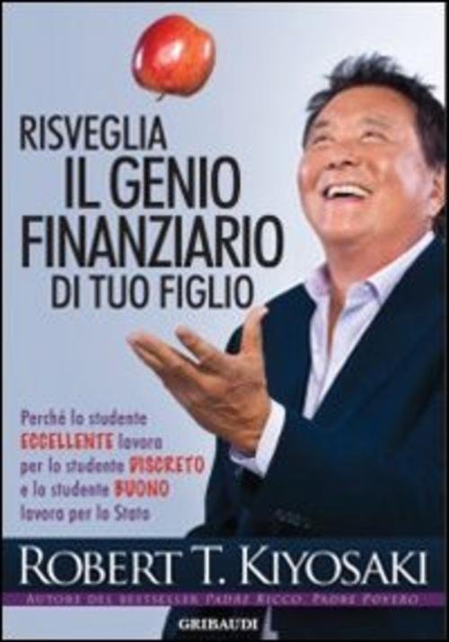 Risveglia Il Genio Finanziario Di Tuo Figlio Robert T. Kiyosaki …