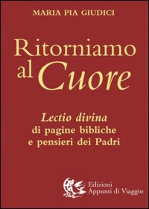 Ritorniamo Al Cuore. Lectio Divina Di Pagine Bibliche E Pensieri …