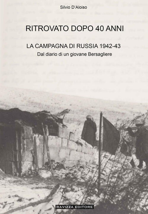 Ritrovato Dopo 40 Anni. La Campagna Di Russia 1942-43. Ediz. …