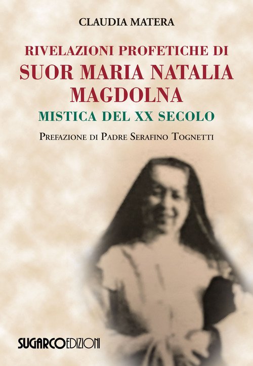 Rivelazioni Profetiche Di Suor Maria Natalia Magdolna. Mistica Del Xx …