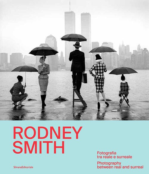 Rodney Smith. Fotografia Tra Reale E Surreale-Photography Between Real And …