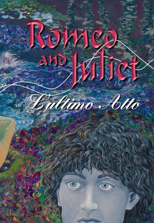 Romeo And Juliet. L'ultimo Atto. Ediz. Bilingue