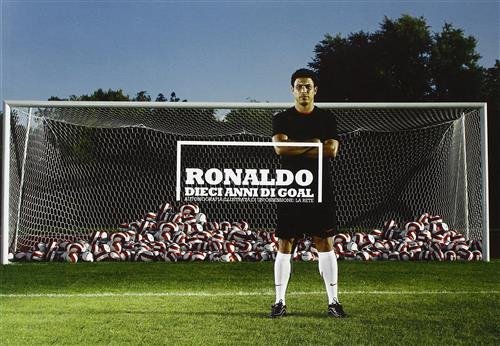 Ronaldo. Dieci Anni Di Goal