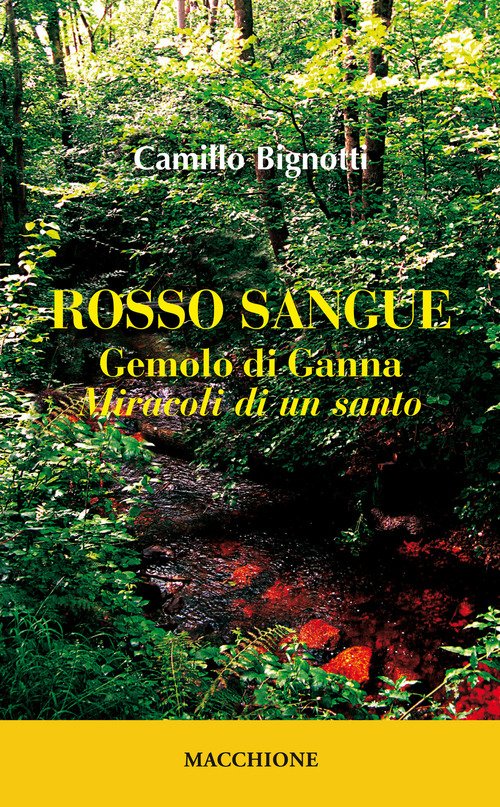 Rosso Sangue. Gemolo Di Ganna. ?Miracoli Di Un Santo,