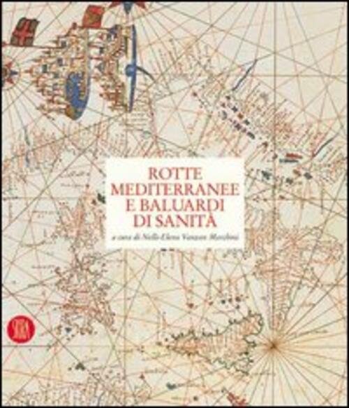 Rotte Mediterranee E Baluardi Di Sanita. Venezia E I Lazzaretti …