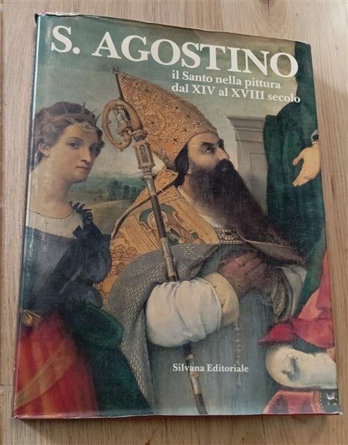 S. Agostino. Il Santo Nella Pittura Dal Xiv Al Xviii …