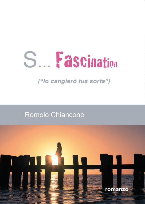 S. Fascination (Io Cangiero Tua Sorte) | Immagine Gallery 2