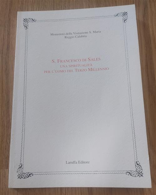 S. Francesco Di Sales. Una Spiritualità Per L'uomo Del Terzo …