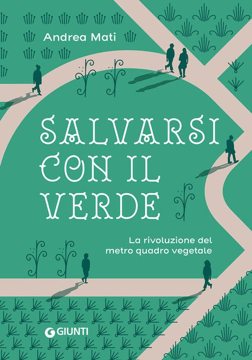 Salvarsi Con Il Verde. La Rivoluzione Del Metro Quadro Vegetale | Immagine principale