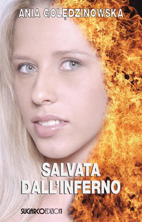 Salvata Dall'inferno Ania Goledzinowska Sugarco 2014