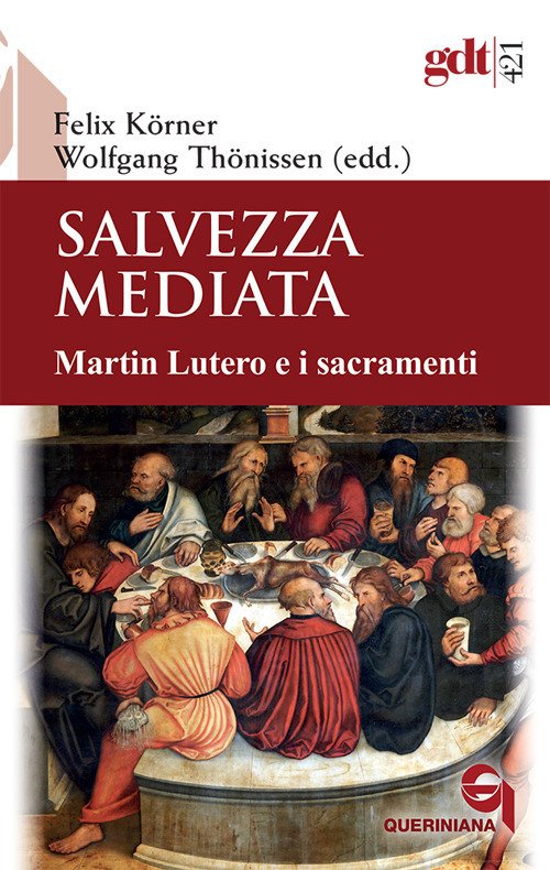 Salvezza Mediata. Martin Lutero E I Sacramenti