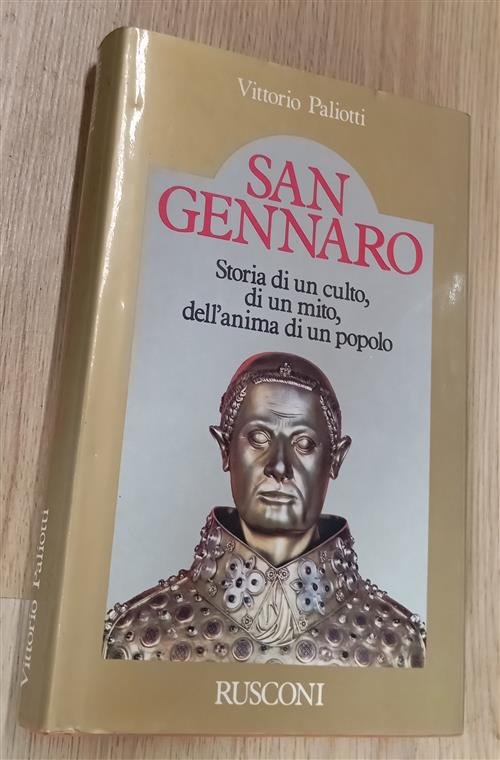 San Gennaro. Storia Di Un Culto, Di Un Mito, Dell'anima …