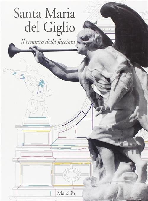 Santa Maria Del Giglio. Il Restauro Della Facciata | Immagine principale
