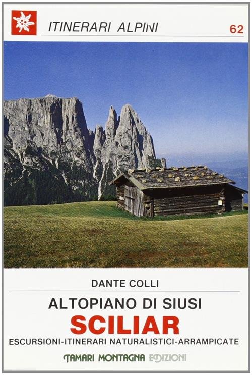 Sciliar. Altopiano Di Siusi Dante Colli Tamari Montagna 1986