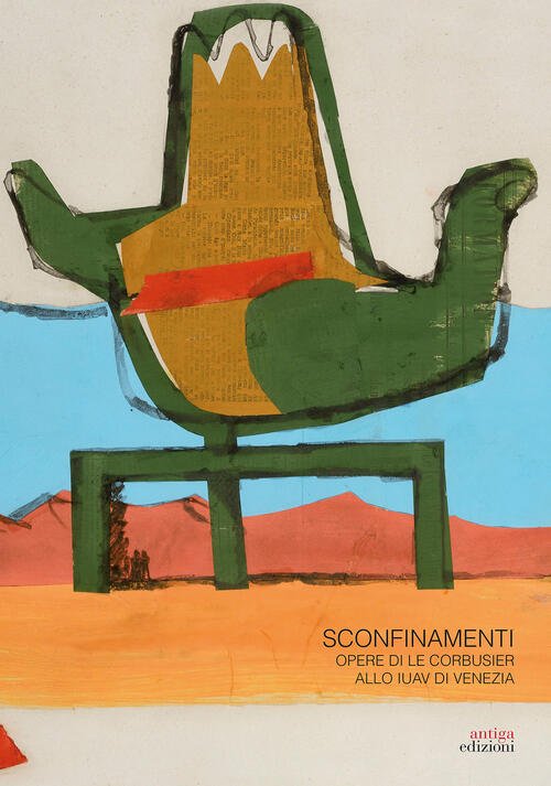 Sconfinamenti. Opere Di Le Corbusier Allo Iuav Di Venezia Esther …