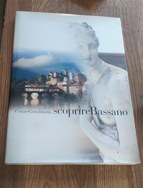 Scoprire Bassano Cesare Gerolimetto Antiga 2000