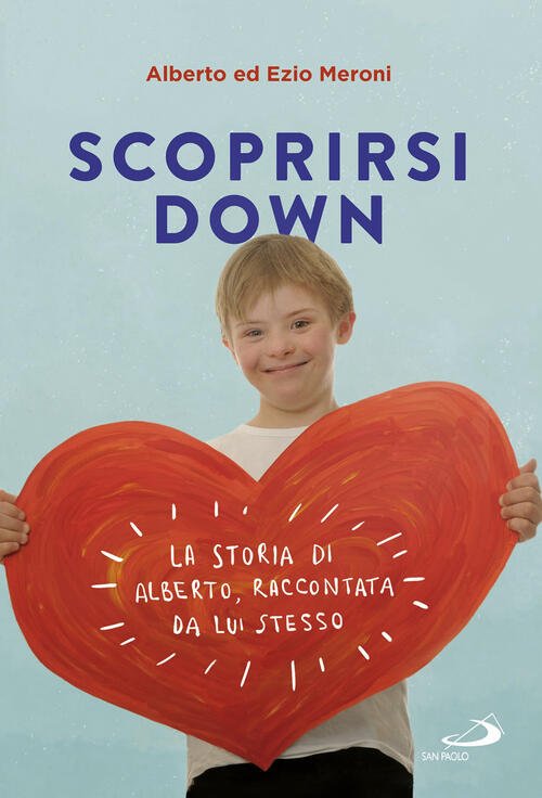 Scoprirsi Down. La Storia Di Alberto, Raccontata Da Lui Stesso | Immagine principale