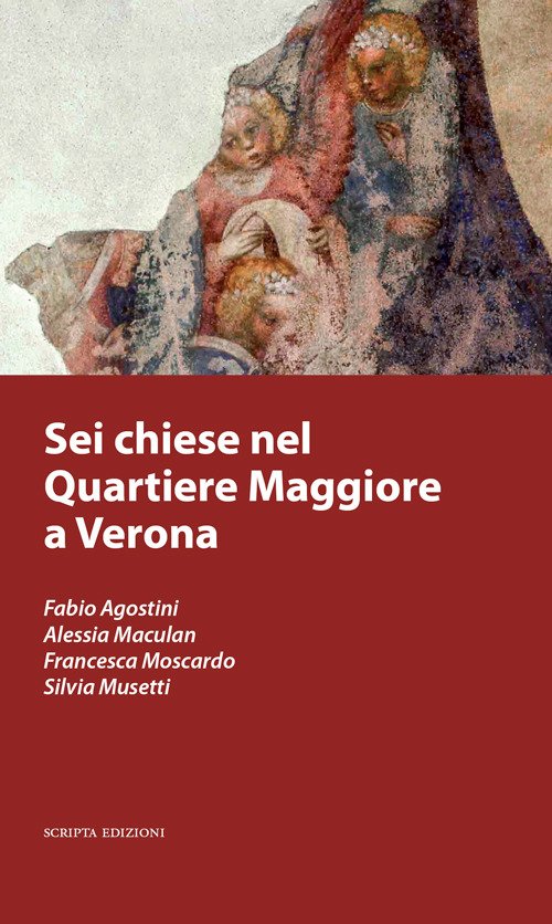 Sei Chiese Nel Quartiere Maggiore A Verona