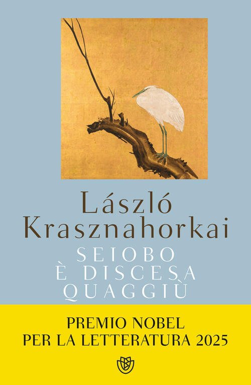 Seiobo E Discesa Quaggiu Laszlo Krasznahorkai Bompiani 2025