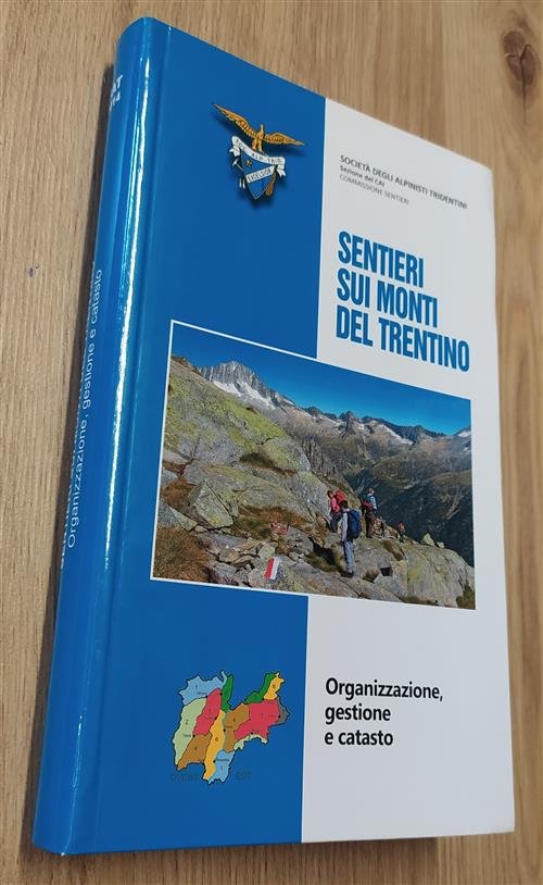 Sentieri Sui Monti Del Trentino. Organizzazione, Gestione E Catasto Cai …